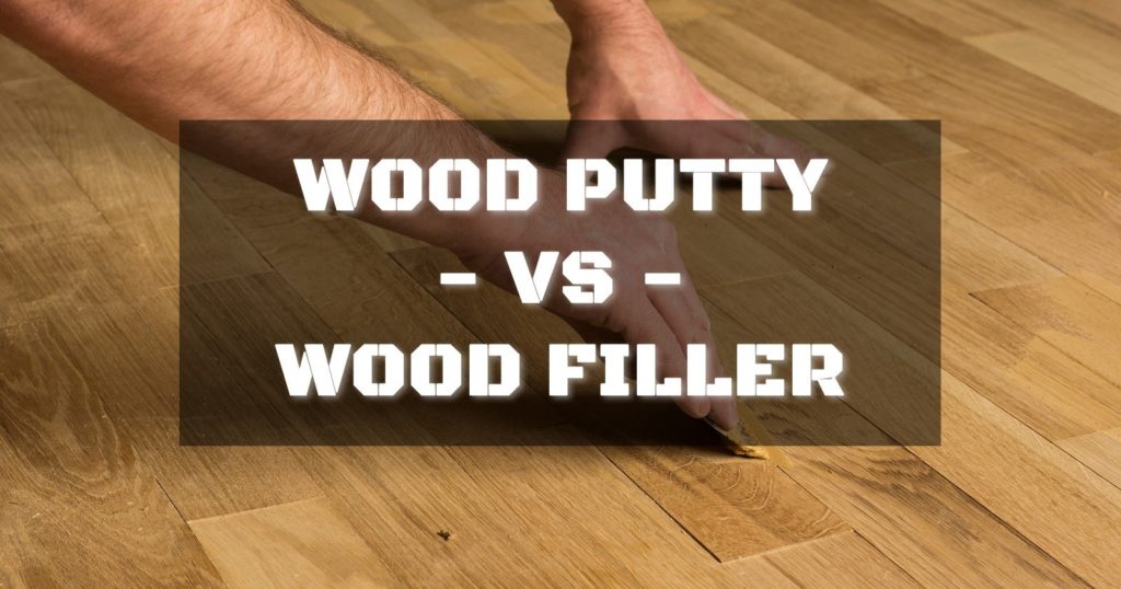 Wood-Putty-vs-Wood-Filler